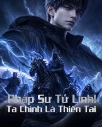 Pháp Sư Tử Linh: Ta Chính Là Thiên Tai